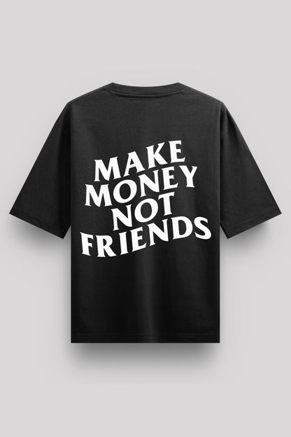 Make Money Not Friends Oversize T-Shirt