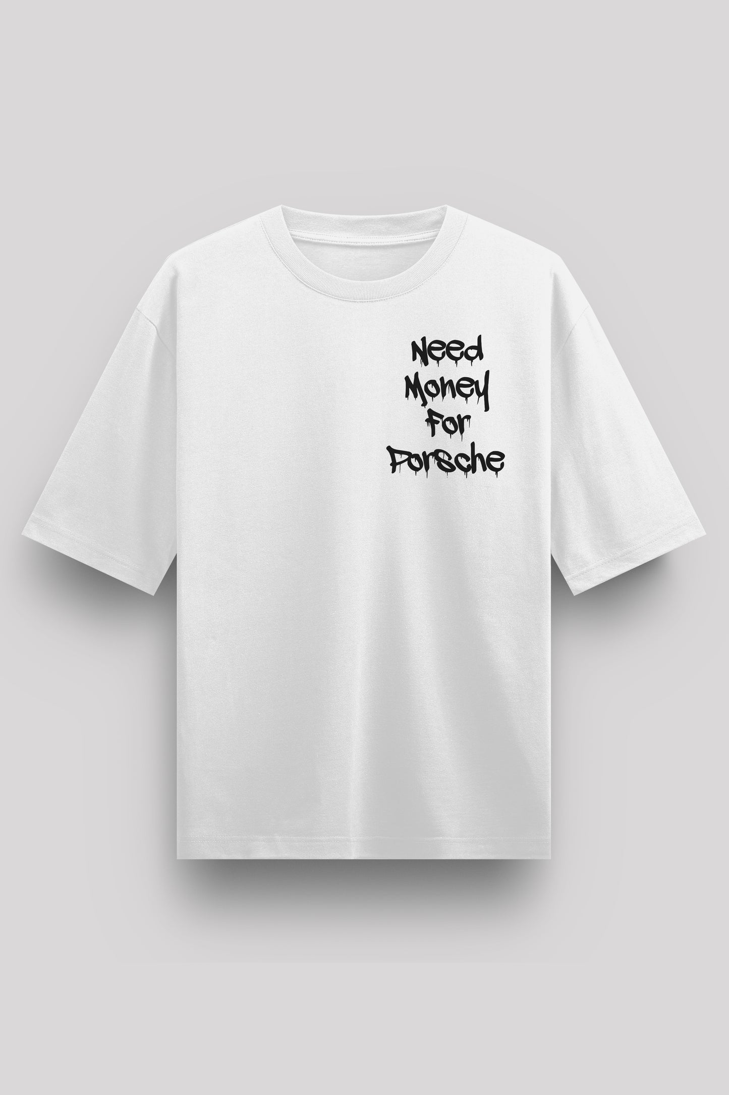 Need Money For Porsche Oversize T-Shirt