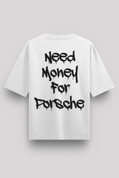 Need Money For Porsche Oversize T-Shirt