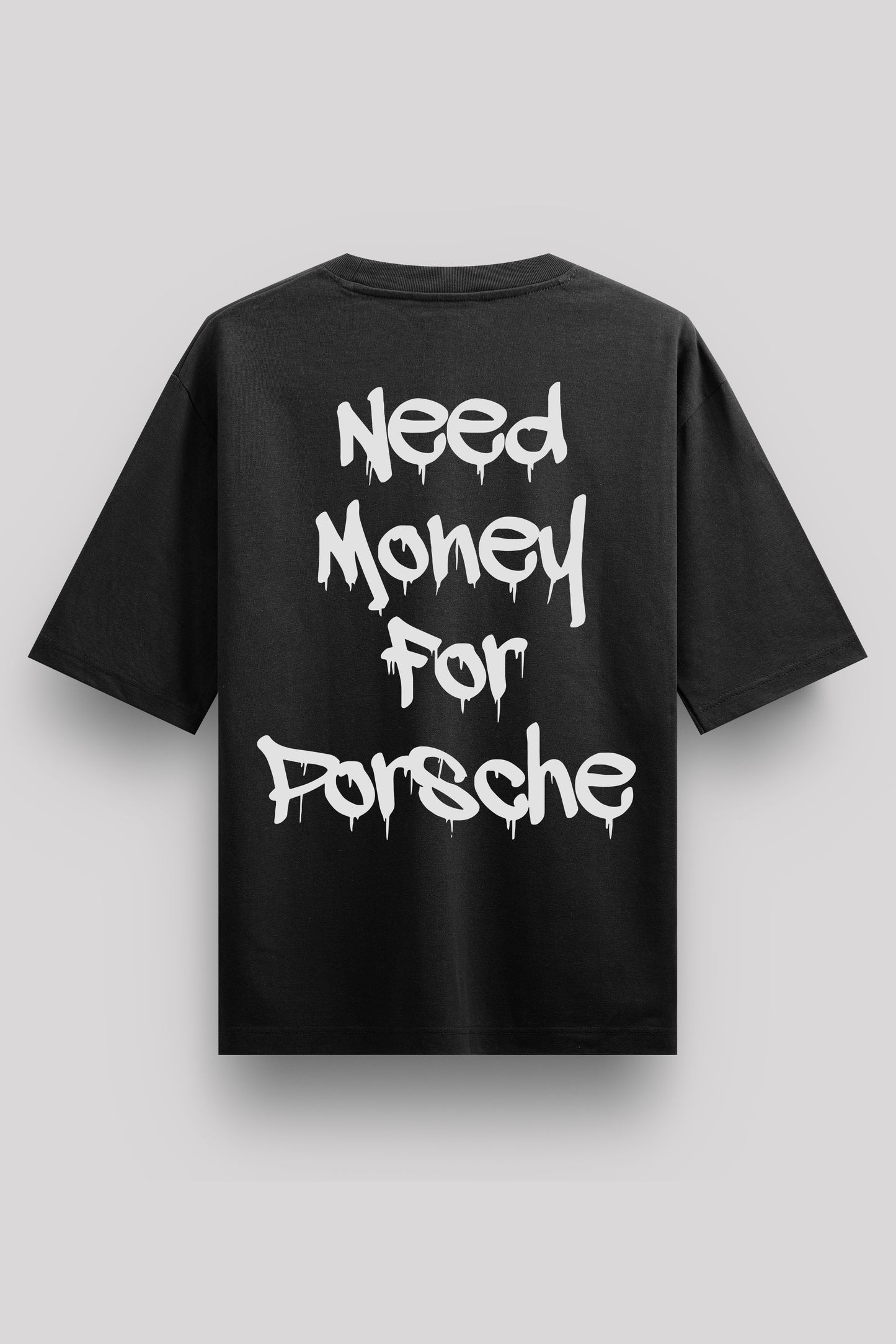 Need Money For Porsche Oversize T-Shirt