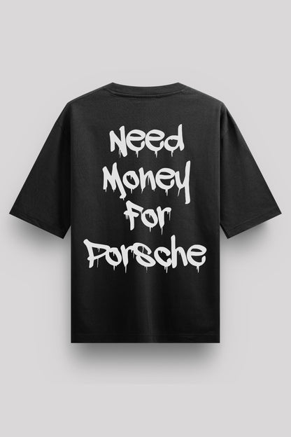 Need Money For Porsche Oversize T-Shirt