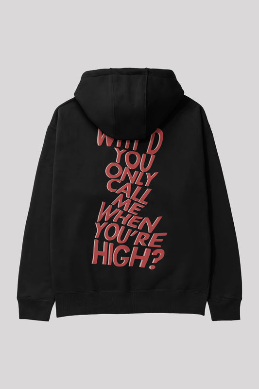 Why Do You Call Me When You're High? Oversize Hoodie