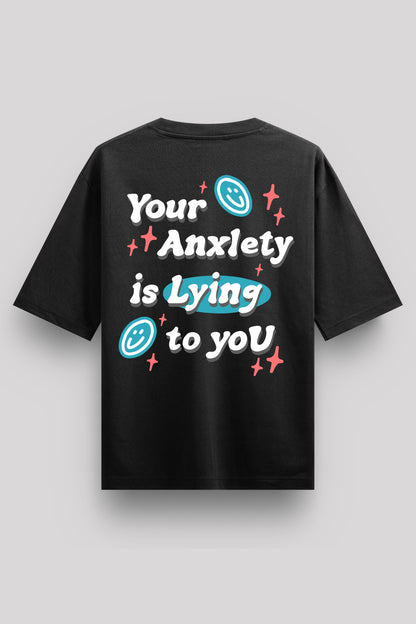 Your Anxiety is Lying To You Oversize T-Shirt